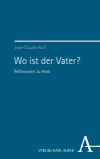 Jean-Claude Wolf - Wo ist der Vater?