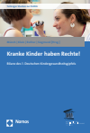 Ursula Münch, Christoph Klein, Carolin Ruther, Jörg Siegmund - Kranke Kinder haben Rechte!