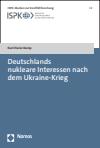 Karl-Heinz Kamp - Deutschlands nukleare Interessen nach dem Ukraine-Krieg