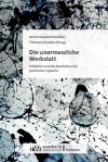 Achim Geisenhanslüke, Thomas Schröder - Die unermessliche Werkstatt